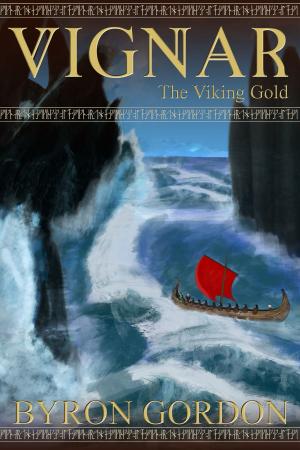 Cover of the book Vignar and the Viking Gold by Byron Gordon