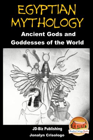 Cover of the book Egyptian Mythology: Ancient Gods and Goddesses of the World by Ellie Davidson, Erlinda P. Baguio