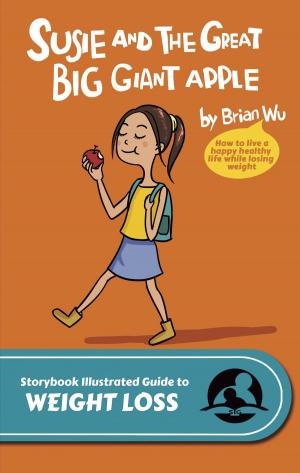 Cover of Susie and The Great Big Giant Apple. The Storybook Illustrated Guide to Weight Loss