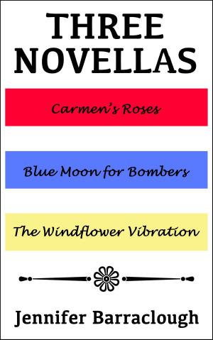 Book cover of Three Novellas: Carmen's Roses, Blue Moon for Bombers, The Windflower Vibration