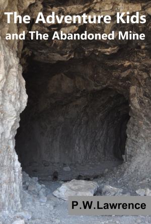 Cover of the book The Adventure Kids and The Abandoned Mine by Nathalie Bagadey