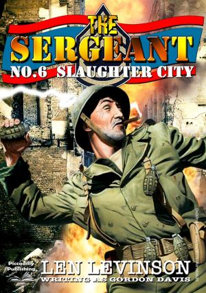 Cover of the book The Sergeant 6: Slaughter City by Peter McCurtin