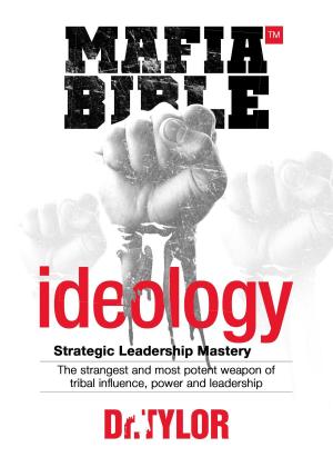 bigCover of the book Mafia-Bible™ - Ideology (Strategic Leadership Mastery) by 