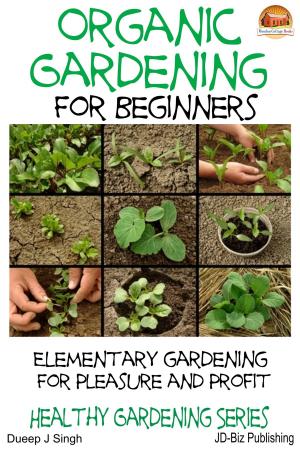 Cover of the book Organic Gardening for Beginners: Elementary gardening For Pleasure and Profit by M. Usman