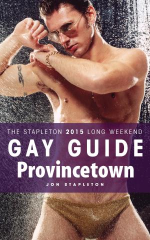 bigCover of the book Provincetown: The Stapleton 2015 Long Weekend Gay Guide by 