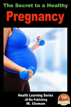 Cover of the book The Secret to a Healthy Pregnancy by Antonia Ivanova, Erlinda P. Baguio