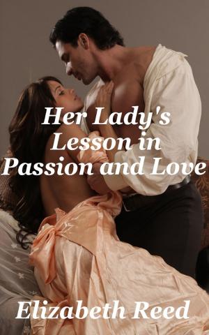 Cover of the book Her Lady's Lesson in Passion and Love by Elizabeth Reed