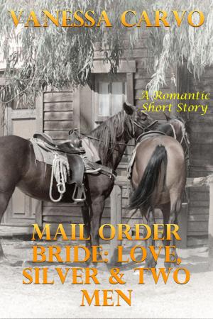 Cover of the book Mail Order Bride: Love, Silver & Two Men (A Romantic Short Story) by Lili Lam