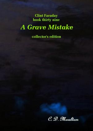 Book cover of Clint Faraday Mysteries Book 39: A Grave Mistake Collector's Edition