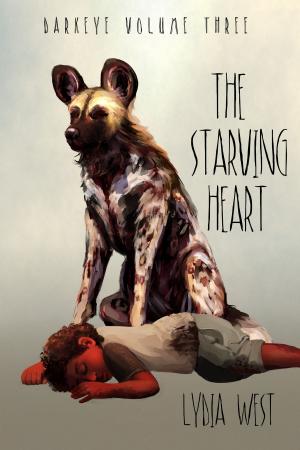 Book cover of The Starving Heart (Darkeye Volume 3)