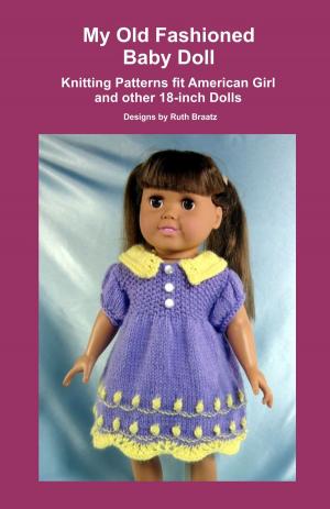 Cover of My Old Fashioned Baby Doll, Knitting Patterns fit American Girl and other 18-Inch Dolls