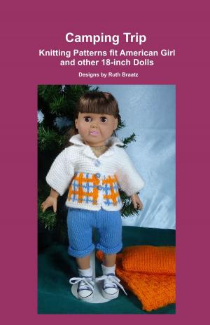bigCover of the book Camping Trip, Knitting Patterns fit American Girl and other 18-Inch Dolls by 