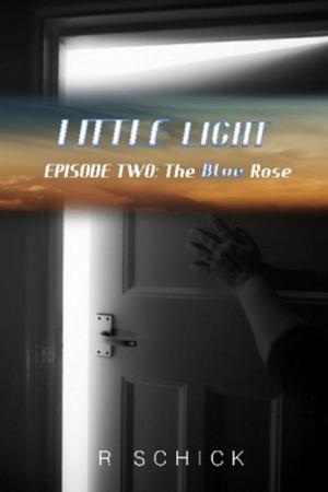 Cover of the book Little Light Episode Two: The Blue Rose by J. D. German