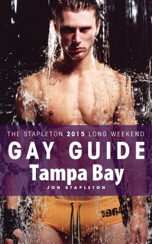 Cover of the book Tampa Bay: The Stapleton 2015 Long Weekend Gay Guide by Sebastian Bond