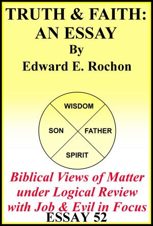 Cover of the book Truth & Faith: An Essay by Edward E. Rochon