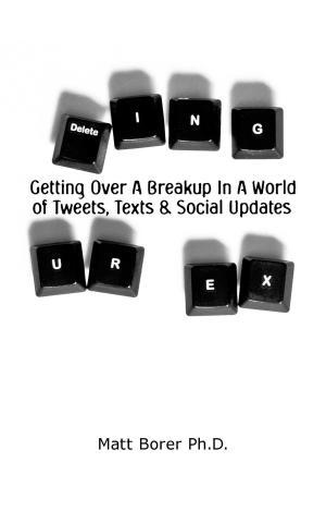 Cover of Deleting UR Ex: Getting over a breakup in a world of tweets. texts, and social updates