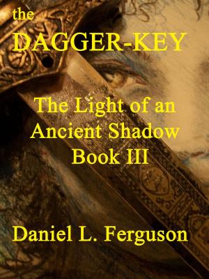 Cover of The Dagger-key book III: The Light of an Ancient Shadow