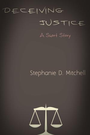 Cover of the book Deceiving Justice by Joe Rothstein