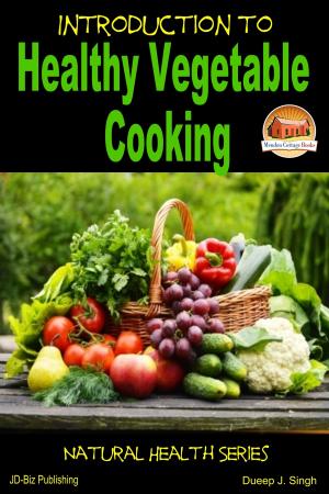 Cover of the book Introduction to Healthy Vegetable Cooking by Antonia Ivanova, Horia-Andrei Blinda