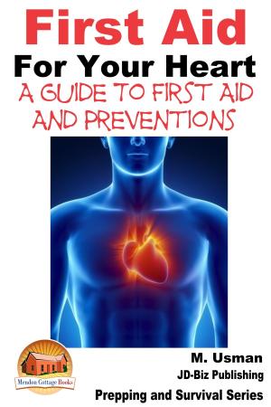 Book cover of First Aid For Your Heart: A Guide To First Aid And Preventions