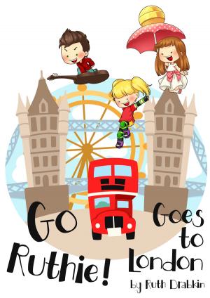 Cover of the book Go Ruthie Goes to London by S.M. Blooding