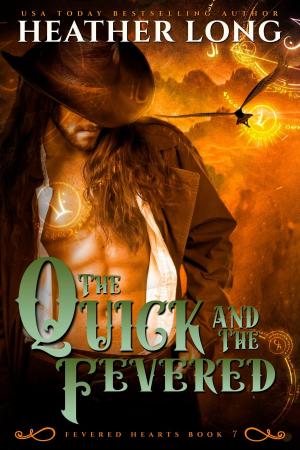 Cover of the book The Quick and the Fevered by Heather Long
