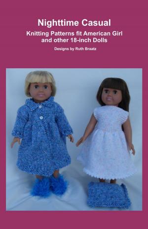 Cover of the book Nighttime Casual, Knitting Patterns fit American Girl and other 18-Inch Dolls by Sarah Keen