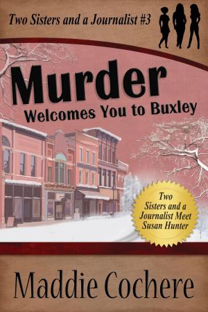 Cover of the book Murder Welcomes You to Buxley by Matt Kruze
