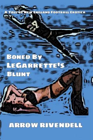 Cover of the book Boned By LeGarrette's Blunt: A Tale of New England Football Erotica by Will Bly