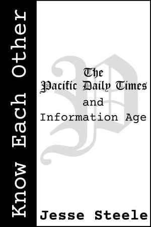 Book cover of Know Each Other: The Pacific Daily Times and Information Age