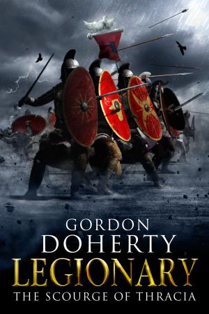 Book cover of Legionary: The Scourge of Thracia (Legionary 4)