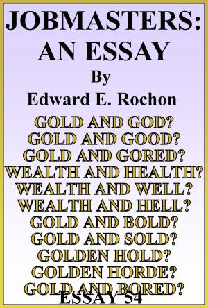 Cover of the book Jobmasters: An Essay by Edward E. Rochon