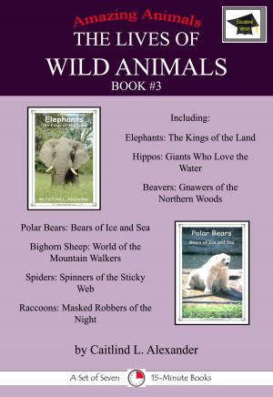 Book cover of The Lives of Wild Animals Book #3: Educational Version