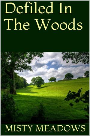 Cover of the book Defiled In The Woods (Virgin, First Time) by Bronwyn Green