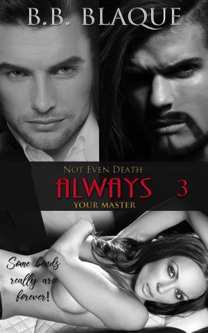Cover of the book Not Even Death-Always Your Master by Lindsey Greene