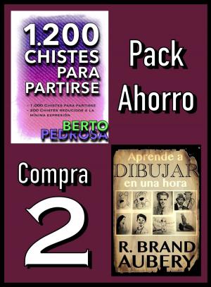 Book cover of Pack Ahorro, Compra 2: 1200 Chistes para partirse, de Berto Pedrosa & Aprende a dibujar en una hora, de R. Brand Aubery