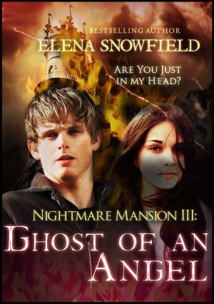 Cover of the book Ghost of an Angel: Nightmare Mansion 3 by Elena Snowfield
