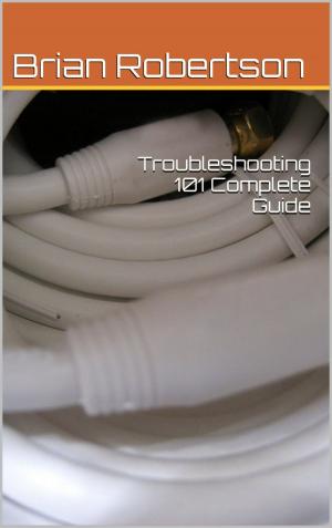 Book cover of Troubleshooting 101 Complete Guide
