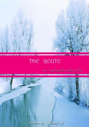 Cover of the book The Route.......an unforgotten tale of love by R. L. Jameson
