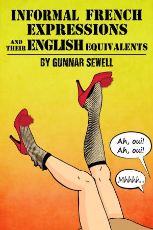 Cover of the book Informal French Expressions and their English Equivalents by Morwenna Assaf