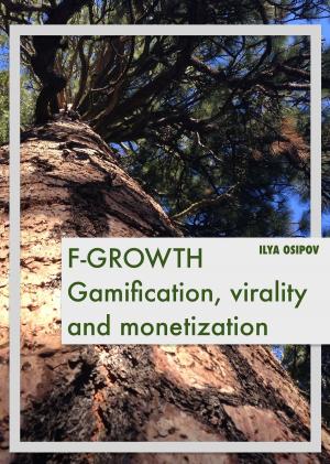 Cover of the book F-Growth. Gamification, virality and monetization by David Larson