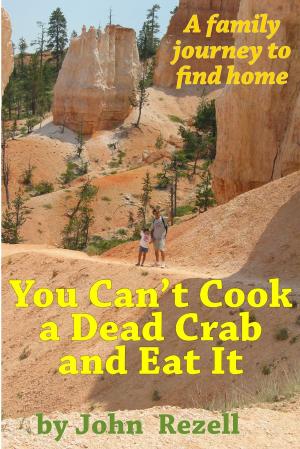 Cover of the book You Can't Cook a Dead Crab and Eat It by Alastair Scott