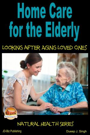 Cover of the book Home Care for the Elderly: Looking after Aging Loved Ones by Danielle Mitchell, Erlinda P. Baguio