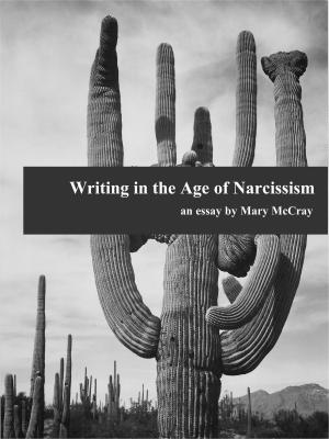 Book cover of Writing in the Age of Narcissism