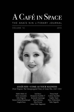 Book cover of A Cafe in Space: The Anais Nin Literary Journal, Volume 12
