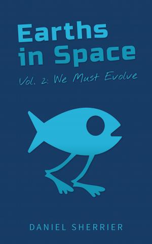Book cover of Earths in Space vol. 2: We Must Evolve