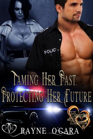 Cover of the book Taming Her Past - Protecting Her Future by Jana Leigh, Rayne O'Gara