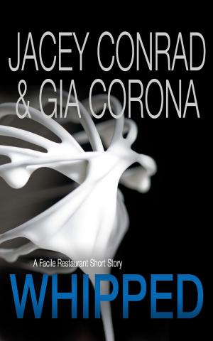 Cover of the book Whipped: A Facile Restaurant Short Story by Jacey Conrad, Gia Corona
