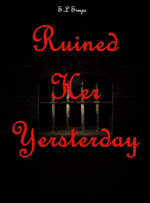 Cover of the book Ruined Her Yesterday by Piers Warren