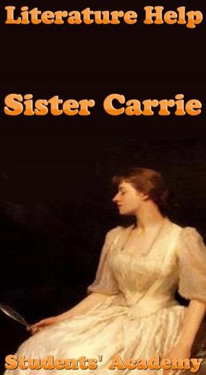 Cover of the book Literature Help: Sister Carrie by College Guide World